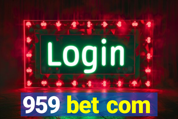 959 bet com